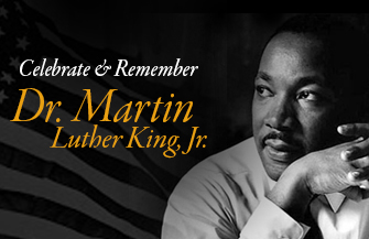 Celebrate and remember Dr. Martin Luther King, Jr.